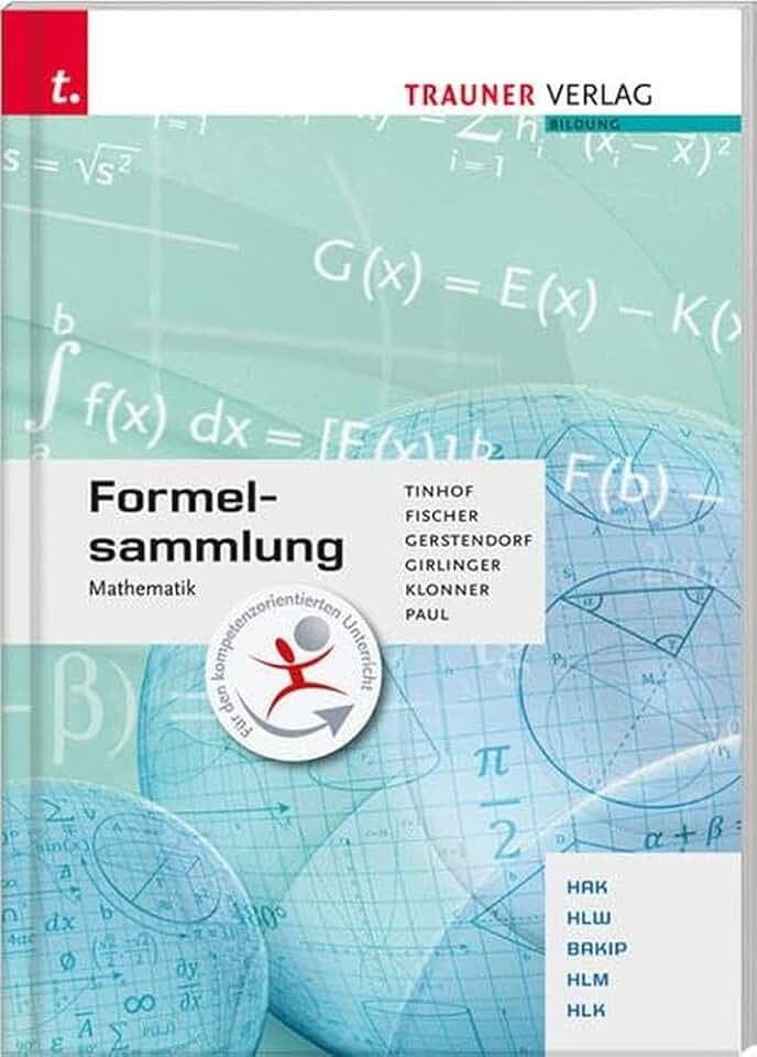 Formelsammlung Mathematik: HAK, HLW, BAKIP, HLM, HLK