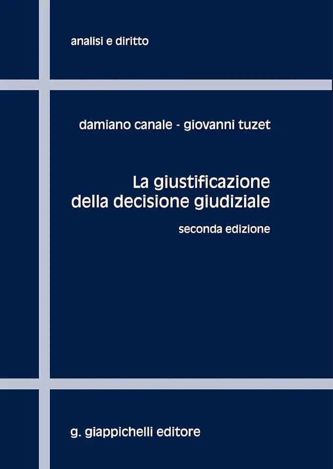 La giustificazione della decisione giudiziale (Analisi e diritto. Serie teorica)