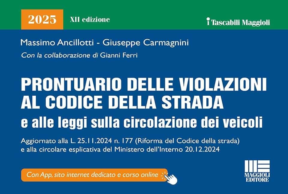 Prontuario delle violazioni al codice della strada e alle leggi sulla circolazione dei veicoli 2025. Aggiornato alla L. 25.11.2024 n.177 (riforma ... esplicativa ... (I tascabili Maggioli)