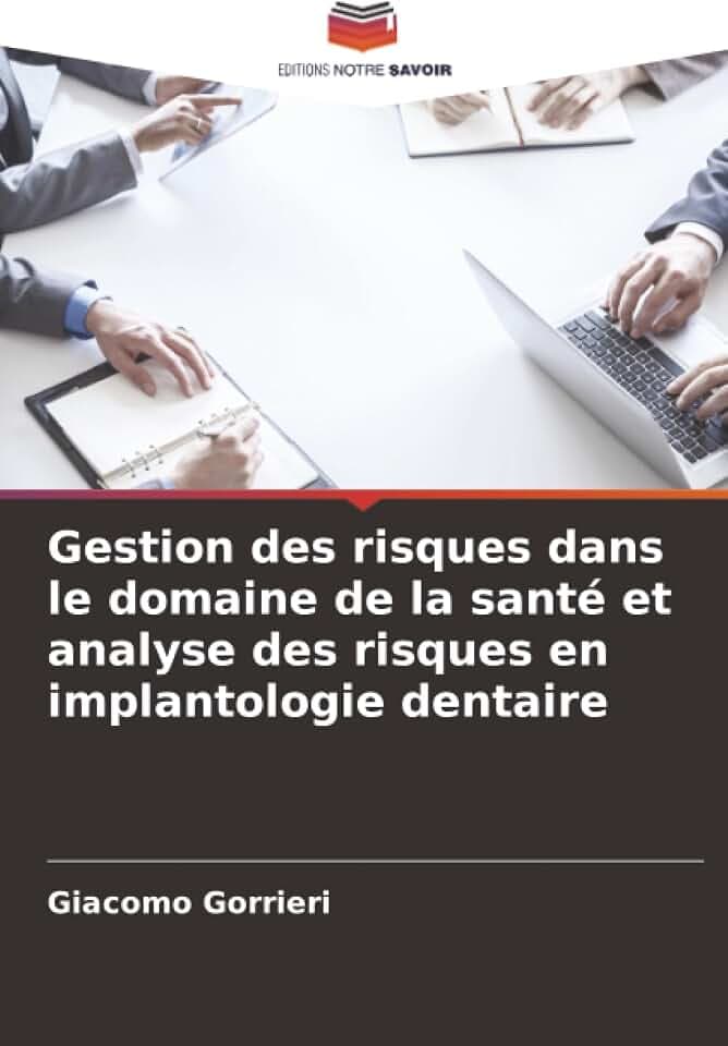 Gestion des risques dans le domaine de la santé et analyse des risques en implantologie dentaire