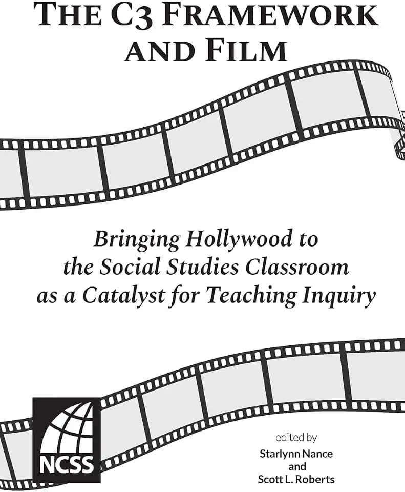The C3 Framework and Film: Bringing Hollywood to the Social Studies Classroom as a Catalyst for Teaching Inquiry