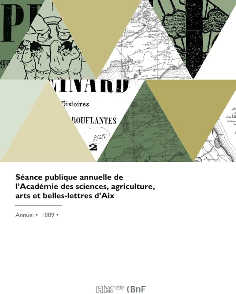 Séance publique annuelle de l'Académie des sciences, agriculture, arts et belles-lettres d'Aix