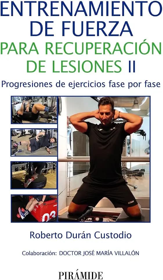 Entrenamiento de fuerza para recuperación de lesiones II: Progresiones de ejercicios fase por fase (Ciencia y Técnica)