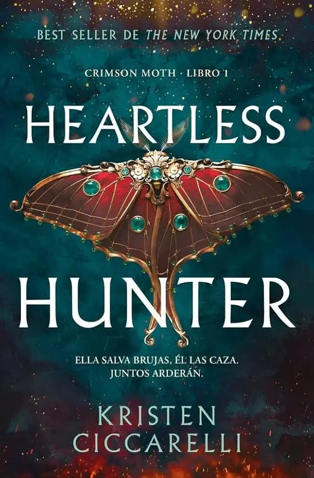 Heartless Hunter (Crimson Moth. Libro 1): Ella salva brujas. Él las caza. Juntos arderán. El romantasy que te conquistará (Ficción, Band 1)