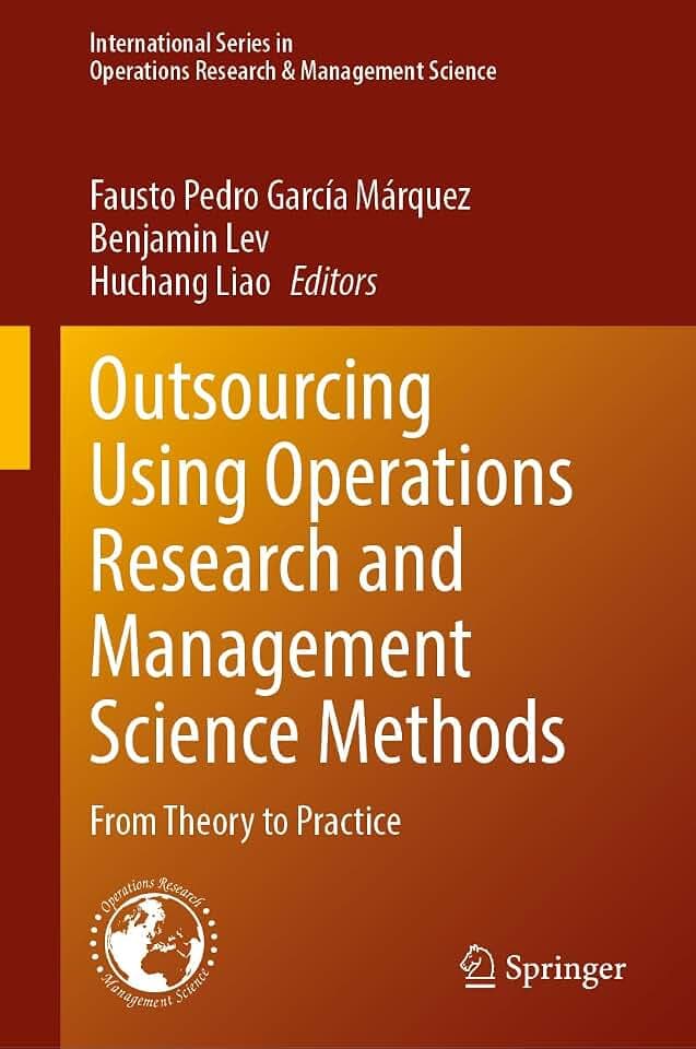 Outsourcing Using Operations Research and Management Science Methods: From Theory to Practice (International Series in Operations Research & Management Science, 366, Band 366)