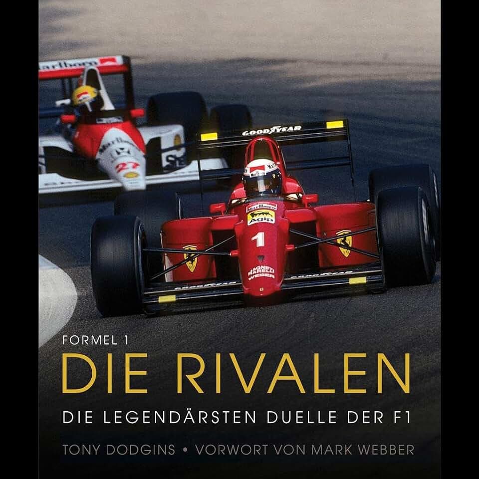 Formel 1: Die Rivalen: Die legendärsten Duelle der F1