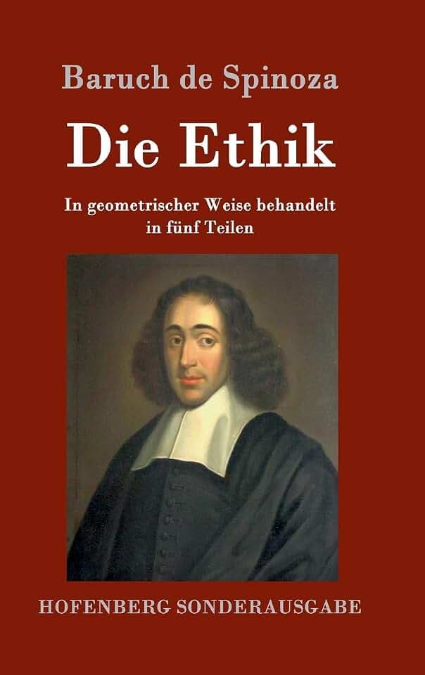 Die Ethik: In geometrischer Weise behandelt in fünf Teilen