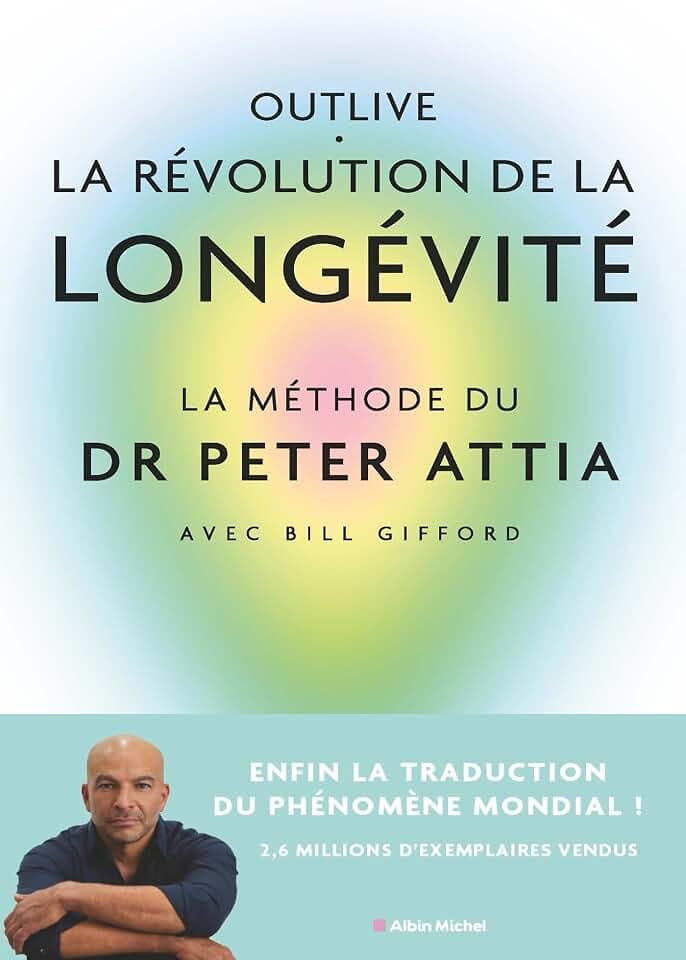 Outlive, la révolution de la longévité: Bien vieillir, ça se prépare
