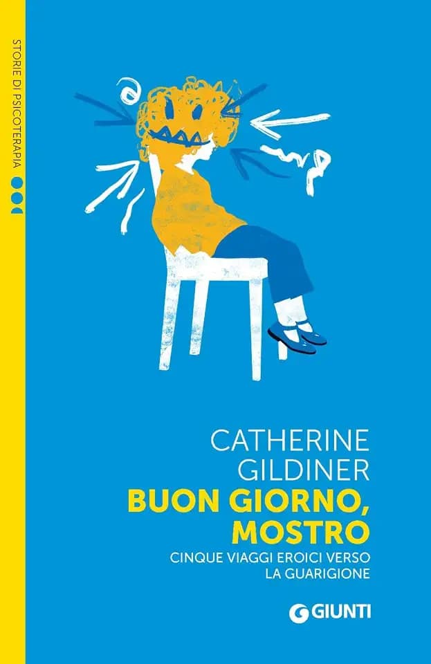 Buon giorno, mostro. Cinque viaggi eroici verso la guarigione (Saggi. Psicologia)