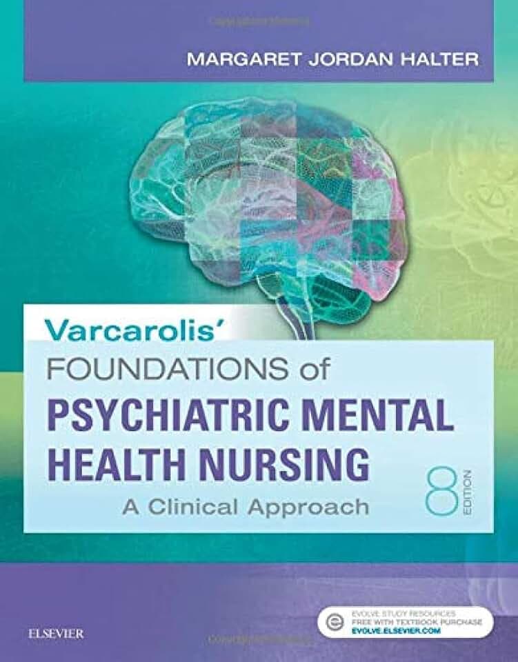 Varcarolis' Foundations of Psychiatric-Mental Health Nursing: A Clinical Approach