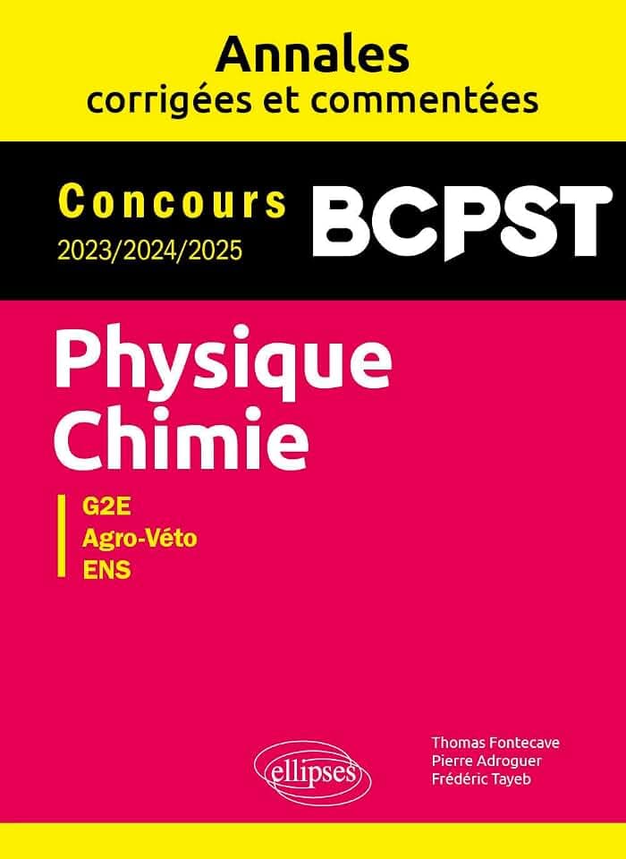 Physique-Chimie. BCPST. Annales corrigées et commentées. Concours 2023-2024-2025: Annales corrigées et commentées 2023-2024-2025