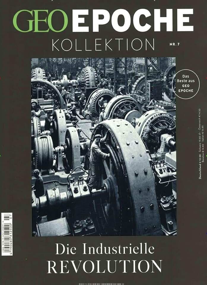 GEO Epoche KOLLEKTION / GEO Epoche Kollektion 07/2017 - Die industrielle Revolution: Das Beste aus Geo Epoche