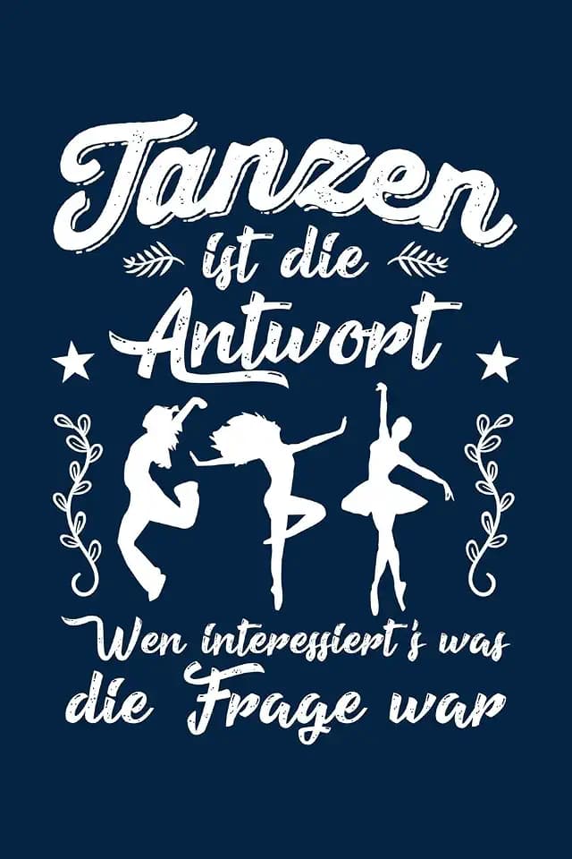 Tanzen ist immer die Antwort: Notizbuch für Tänzerin Tänzer-in Mann Frau Tanz