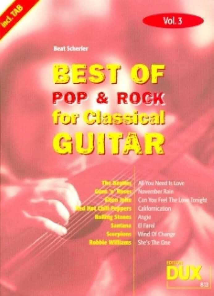 Best of Pop & Rock for Classical Guitar Vol. 3: Die umfassende Sammlung mit starken Interpreten