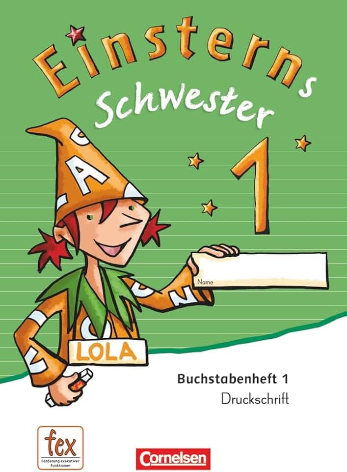 Einsterns Schwester - Erstlesen - Neubearbeitung: 1. Schuljahr - Druckschrift: 6 Buchstabenhefte und Begleitheft: Mit Schreibtabelle: Druckschrift: 6 ... Erstlesen - Ausgabe 2015, 1. Schuljahr)