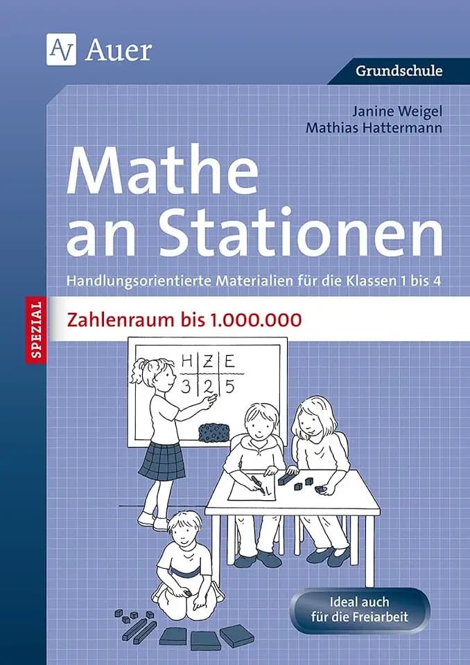 Mathe an Stationen SPEZIAL Zahlenraum bis 1000000: Handlungsorientierte Materialien für die Klassen 1 bis 4 (Stationentraining Grundschule Mathe)