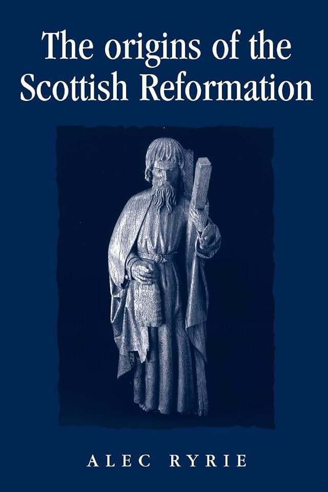The origins of the Scottish Reformation (Politics, Culture and Society in Early Modern Britain)