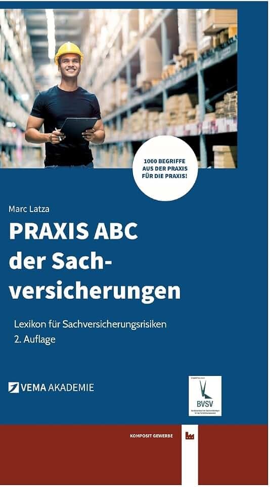 PRAXIS ABC der Sachversicherungen: Lexikon für Sachversicherungsrisiken (VEMA Akademie)
