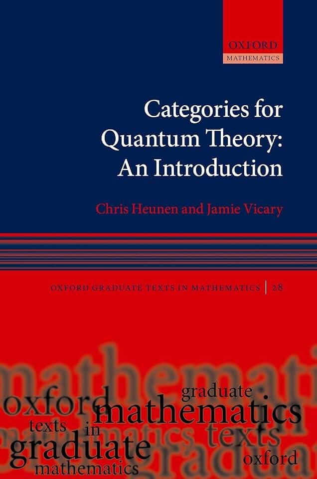 CATEGORIES FOR QUANTUM THEORY:INTRODUCTION OGTM:NCS PAPER: An Introduction (Oxford Graduate Texts in Mathematics, 28, Band 28)
