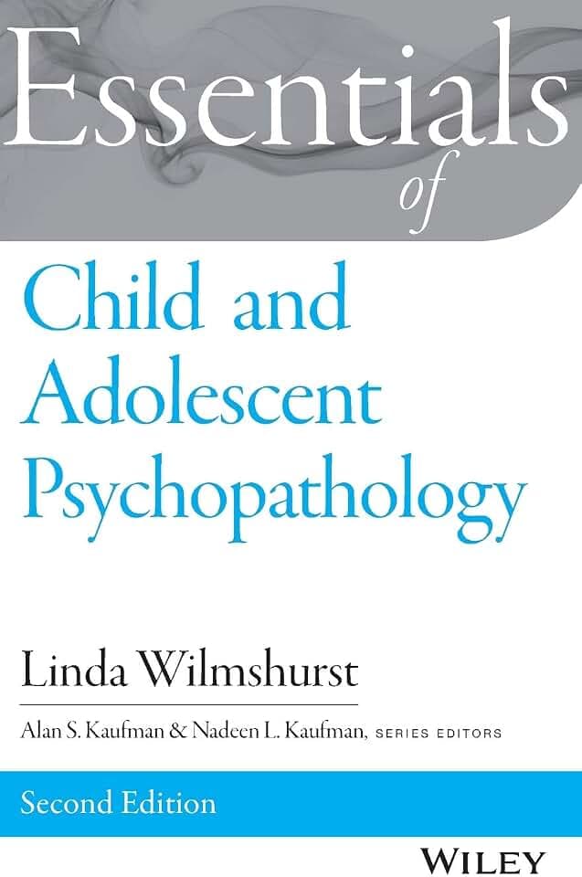 Essentials of Child and Adolescent Psychopathology (Essentials of Behavioral Science)