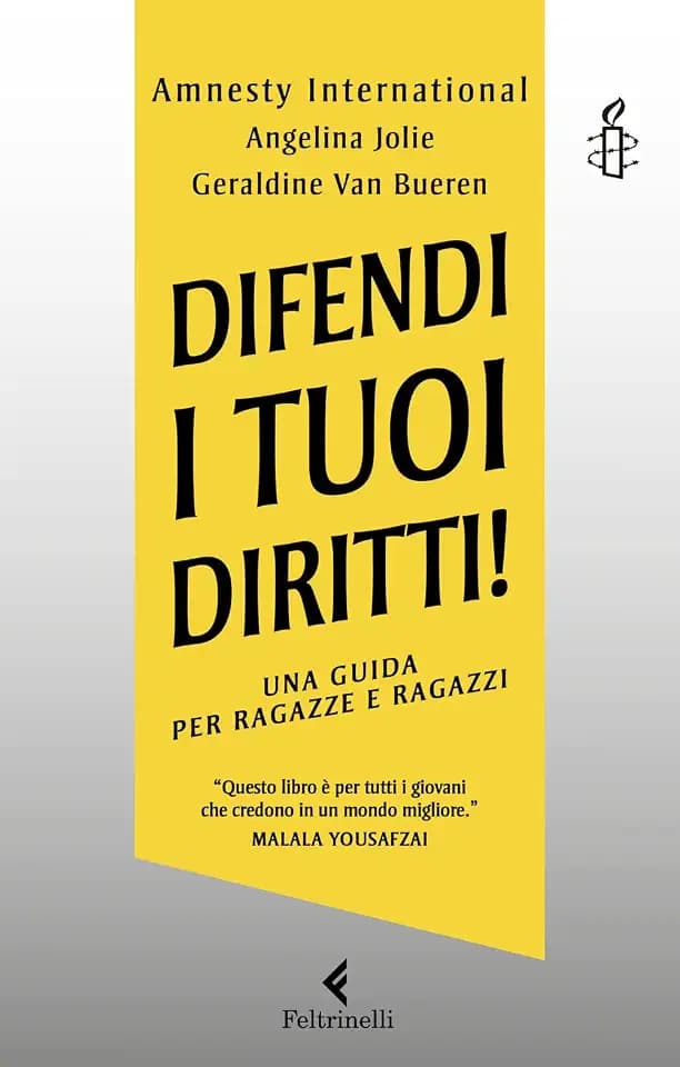 Difendi i tuoi diritti! Una guida per ragazze e ragazzi (Feltrinelli Kids. Saggistica narrata)