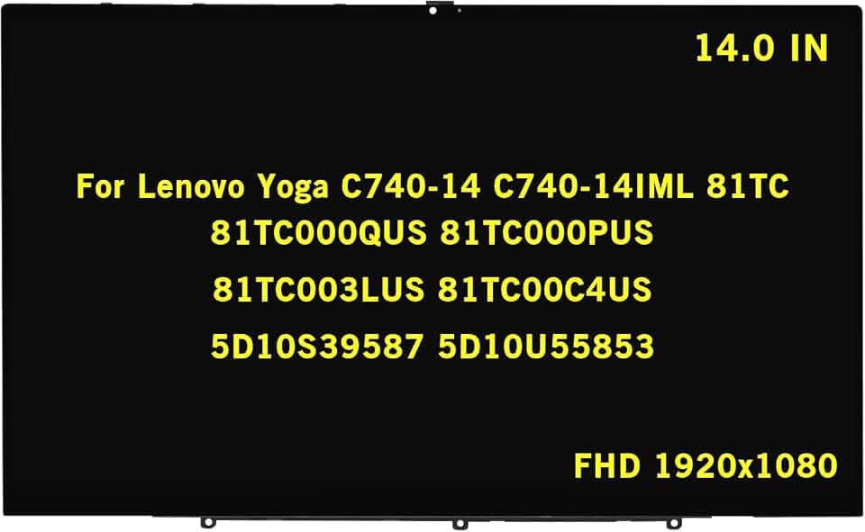 14" Replacement for Lenovo Yoga C740-14 C740-14IML 81TC 81TC000QUS 81TC000PUS 81TC003LUS 81TC00C4US 5D10S39587 5D10U55853 FHD 1920x1080 IPS Touch LCD Screen LED Display Assembly w/Bezel
