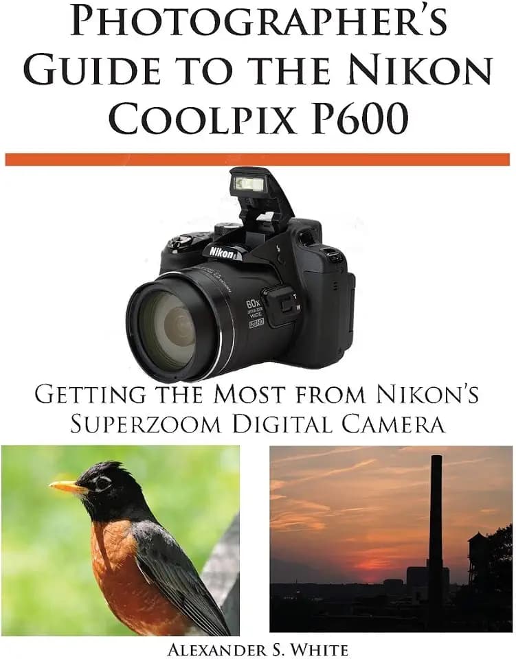 Photographer's Guide to the Nikon Coolpix P600