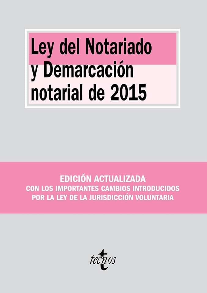 Ley del notariado y demarcación notarial de 2015 (Derecho - Biblioteca de Textos Legales)