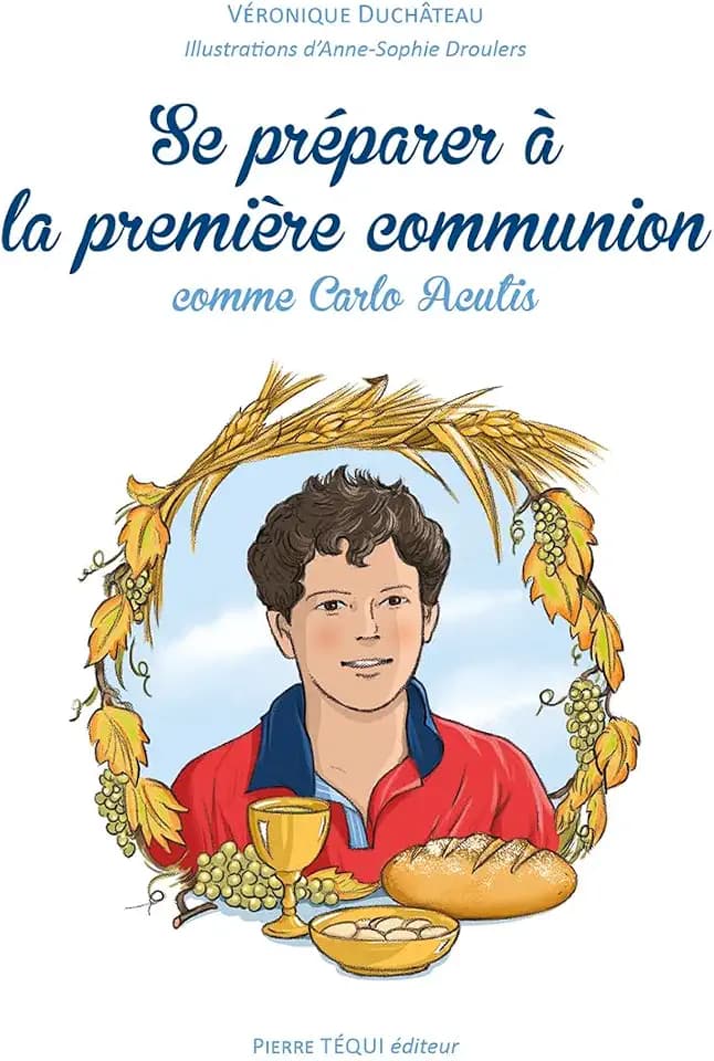 Se préparer à la première communion: Comme Saint Carlo Acutis