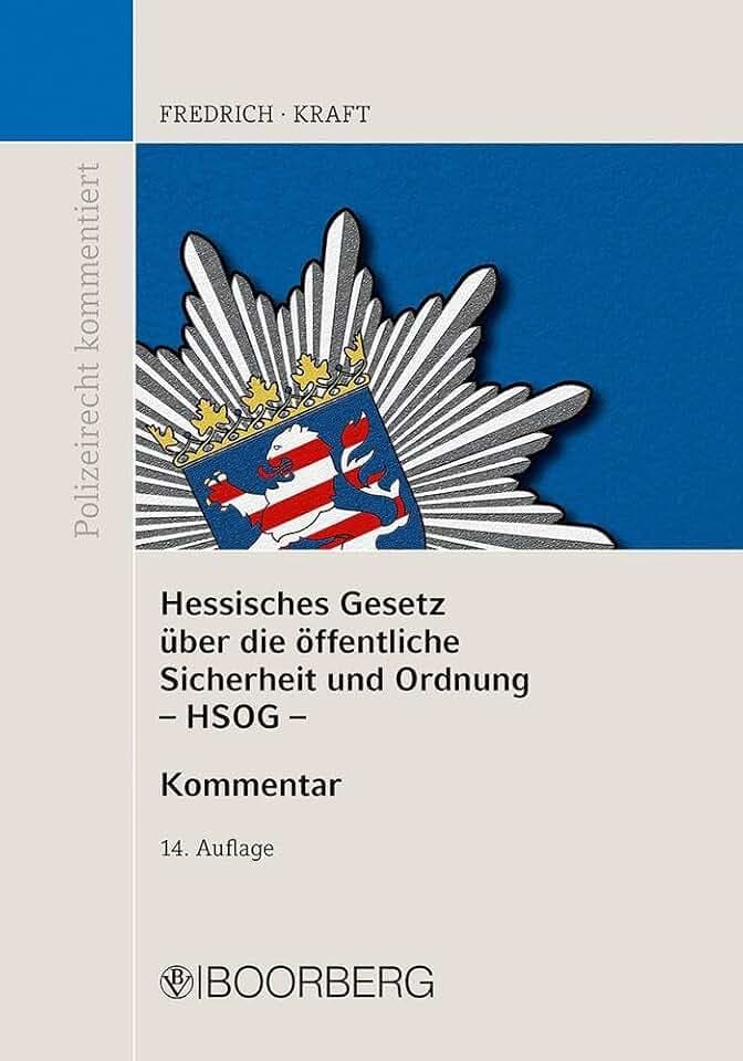 Hessisches Gesetz über die öffentliche Sicherheit und Ordnung (HSOG): Kommentar - mit Erläuterungen und ergänzenden Vorschriften (Polizeirecht kommentiert)