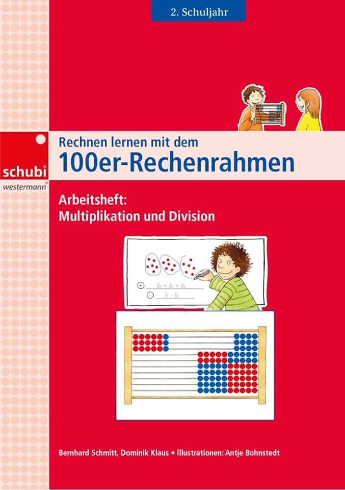 Rechnen lernen mit dem 100er-Rechenrahmen: Arbeitsheft 2. Schuljahr Multiplikation und Division (Rechnen lernen mit dem Rechenrahmen)