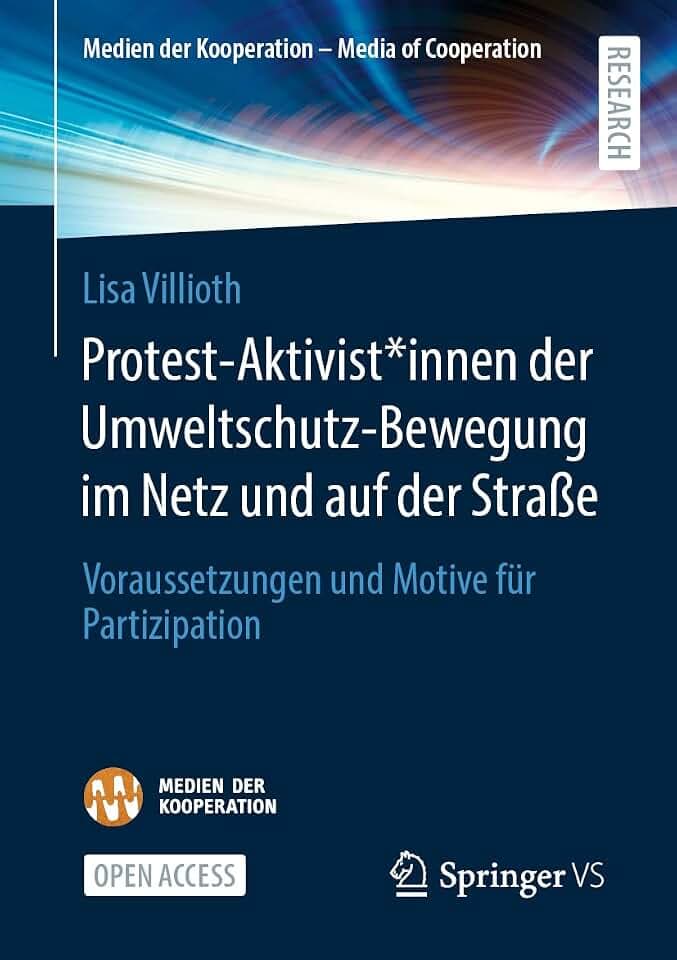 Protest-Aktivist*innen der Umweltschutz-Bewegung im Netz und auf der Straße: Voraussetzungen und Motive für Partizipation (Medien der Kooperation – Media of Cooperation)