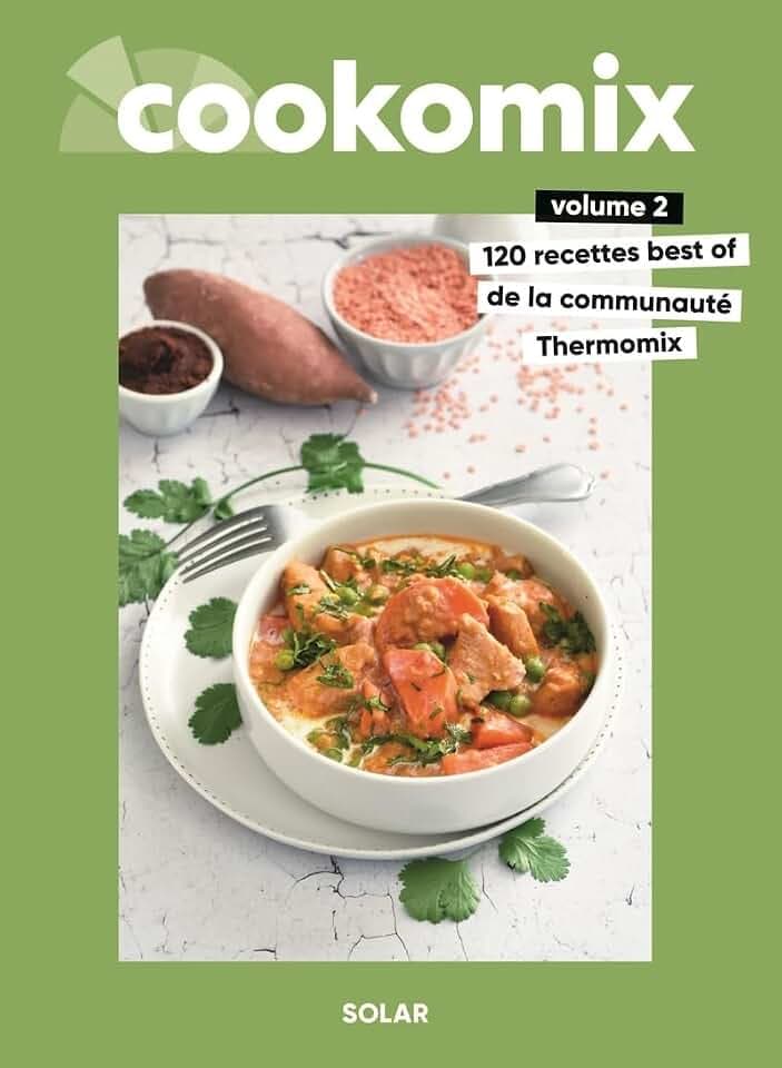 Cookomix - best of volume 2: Volume 2, 120 recettes best of de la communauté Thermomix