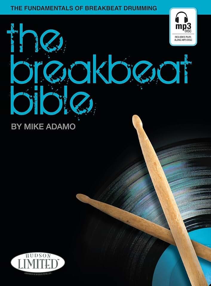 Michael Adamo The Breakbeat Bible Drums Book: The Fundamentals of Breakbeat Drumming (PERCUSSIONS)