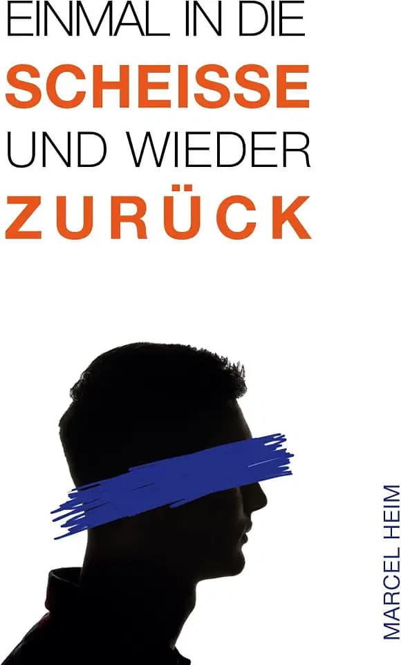 Einmal in die Scheiße und zurück: Die Geschichte vom Kampf des Erblindens und dem erfolgreichen Umgang mit der Krankheit
