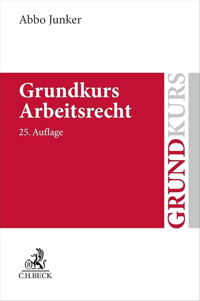 Grundkurs Arbeitsrecht (Grundkurse)