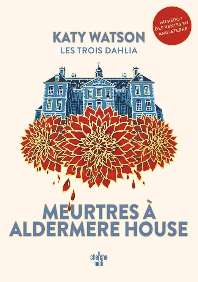 Les Trois Dahlia 1 : Meurtres à Aldermere House (1): Tome 1 Meurtres à Aldermere House