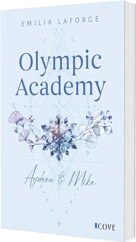 Olympic Academy 3: Aydeen & Mike: Spicy New Adult Sports Romance an einer Olympischen Wintersport-Akademie (3)