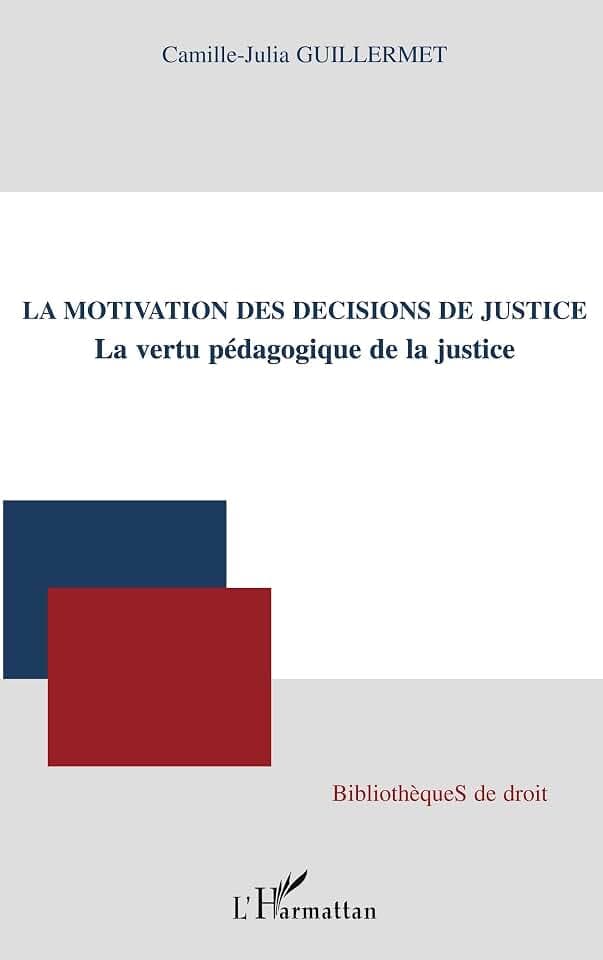 La motivation des décisions de justice: La vertu pédagogique de la justice