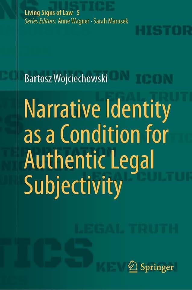 Narrative Identity as a Condition for Authentic Legal Subjectivity (Living Signs of Law, 5, Band 5)