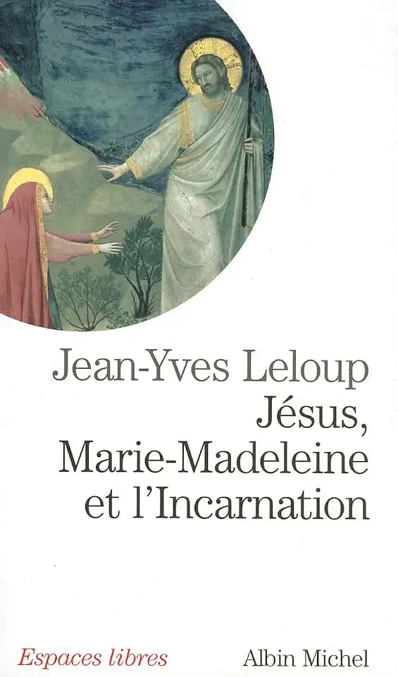 Jesus, Marie Madeleine Et L'Incarnation: "Tout est pur pour celui qui est pur"
