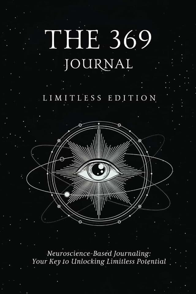 The 369 Journal: Limitless Edition, Your Key to Unlocking Limitless Potential, Neuroscience-based Journaling: Transform Your Mindset and Achieve Your Goals With The 369 Journal