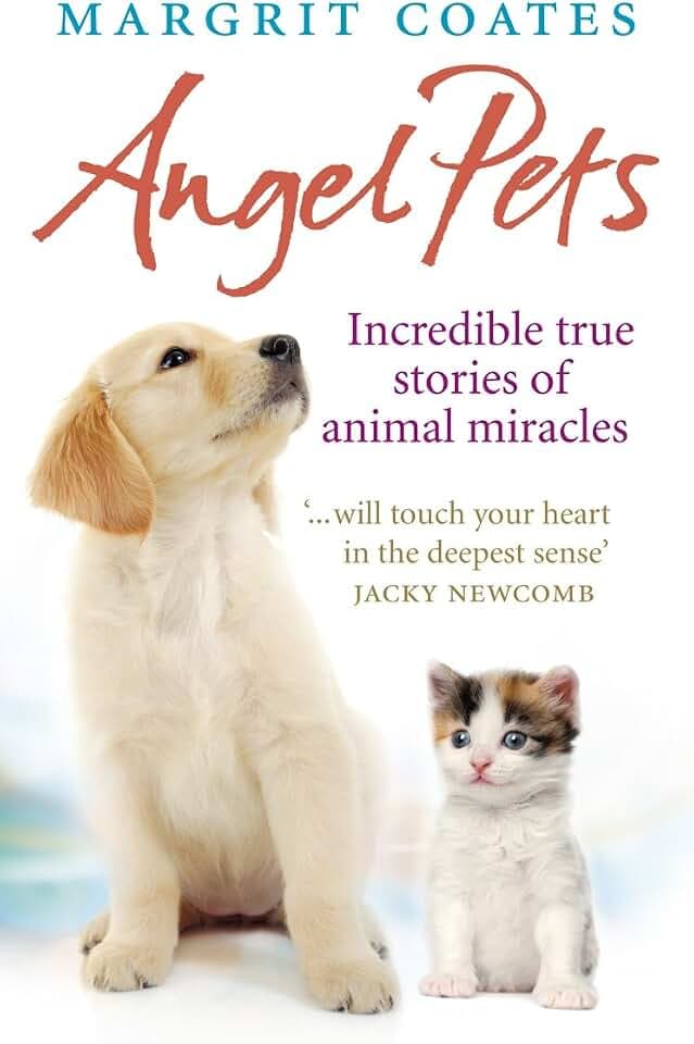 Angel Pets: Incredible True Stories of Animal Miracles