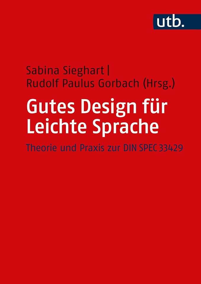 Gutes Design für Leichte Sprache: Theorie und Praxis zur DIN SPEC 33429