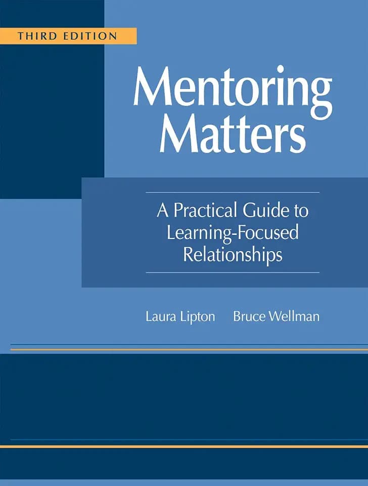 Mentoring Matters: A Practical Guide to Learning-Focused Relationships, Third Edition(Establish a learning-focused mentor-teacher relationship)
