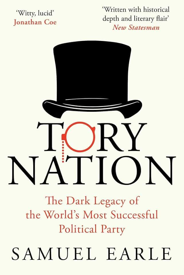 Tory Nation: The Dark Legacy of the World's Most Successful Political Party