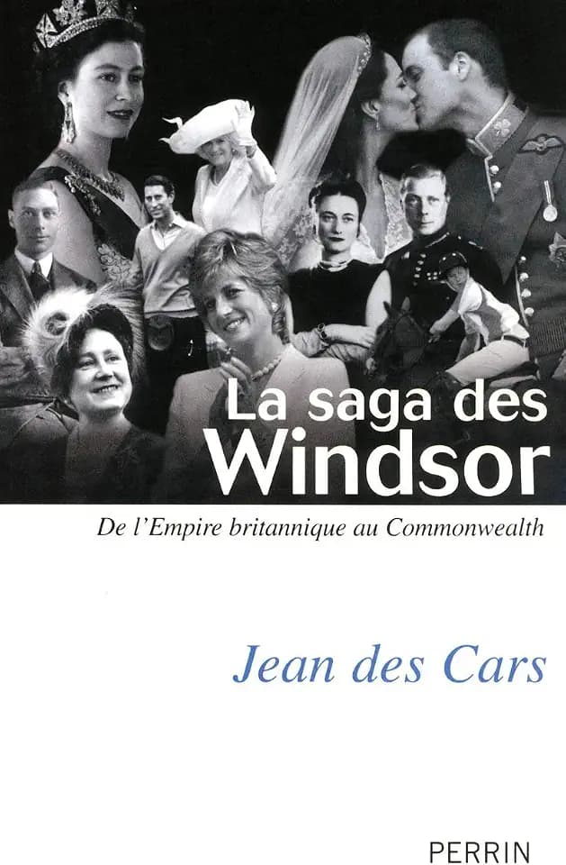 La saga des Windsor de l'Empire britannique au Commonwealth
