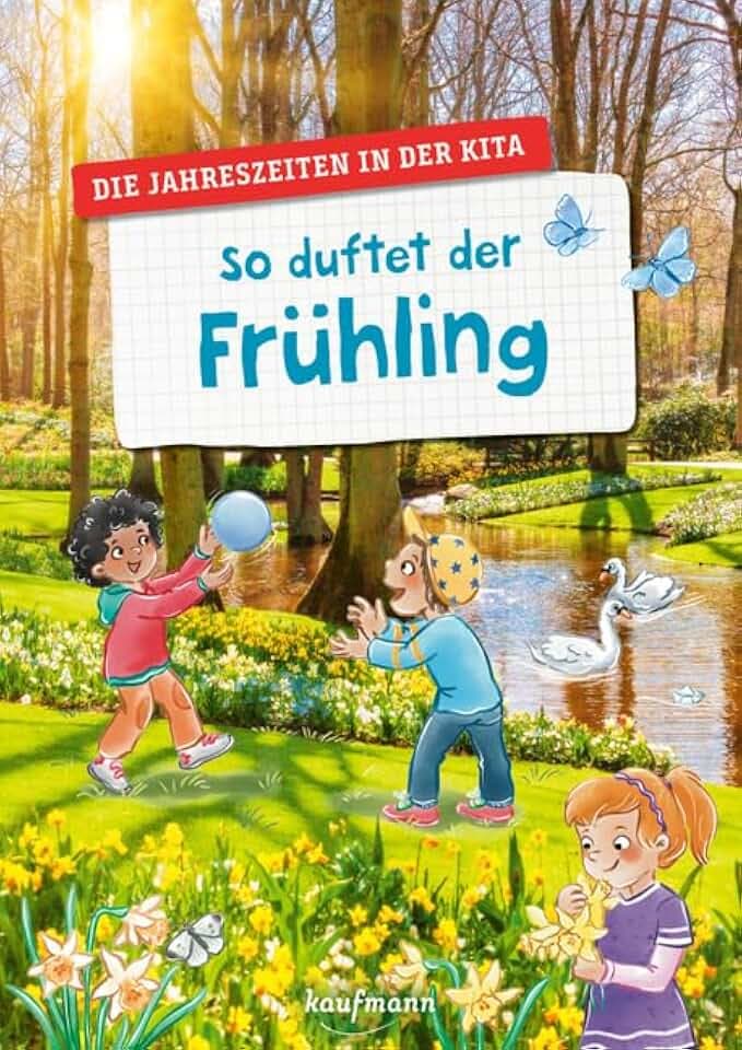 So duftet der Frühling: Die Jahreszeiten in der Kita