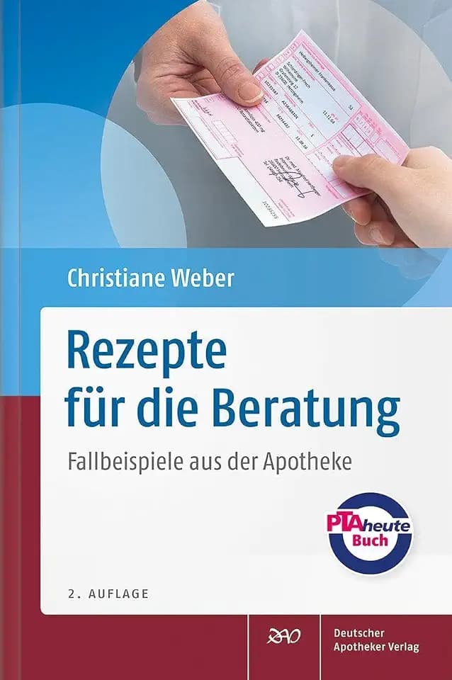 Rezepte für die Beratung: Fallbeispiele aus der Apotheke