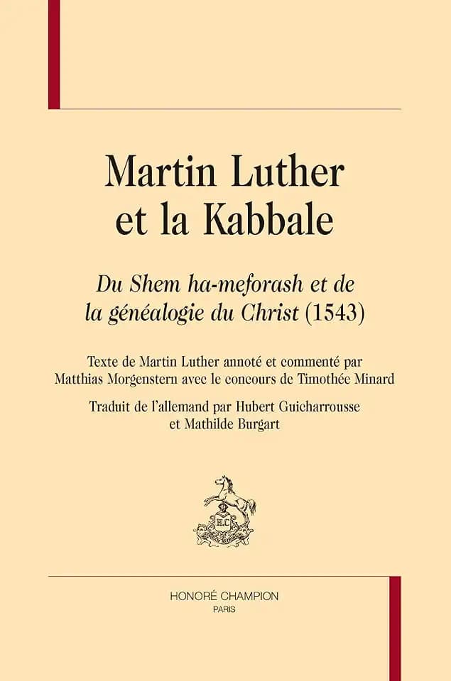 Martin Luther et la Kabbale - "du Shem Ha-Meforash et de la Généalogie du Christ" (1543): "DU SHEM HA-MEFORASH ET DE LA GÉNÉALOGIE DU CHRIST" (1543)